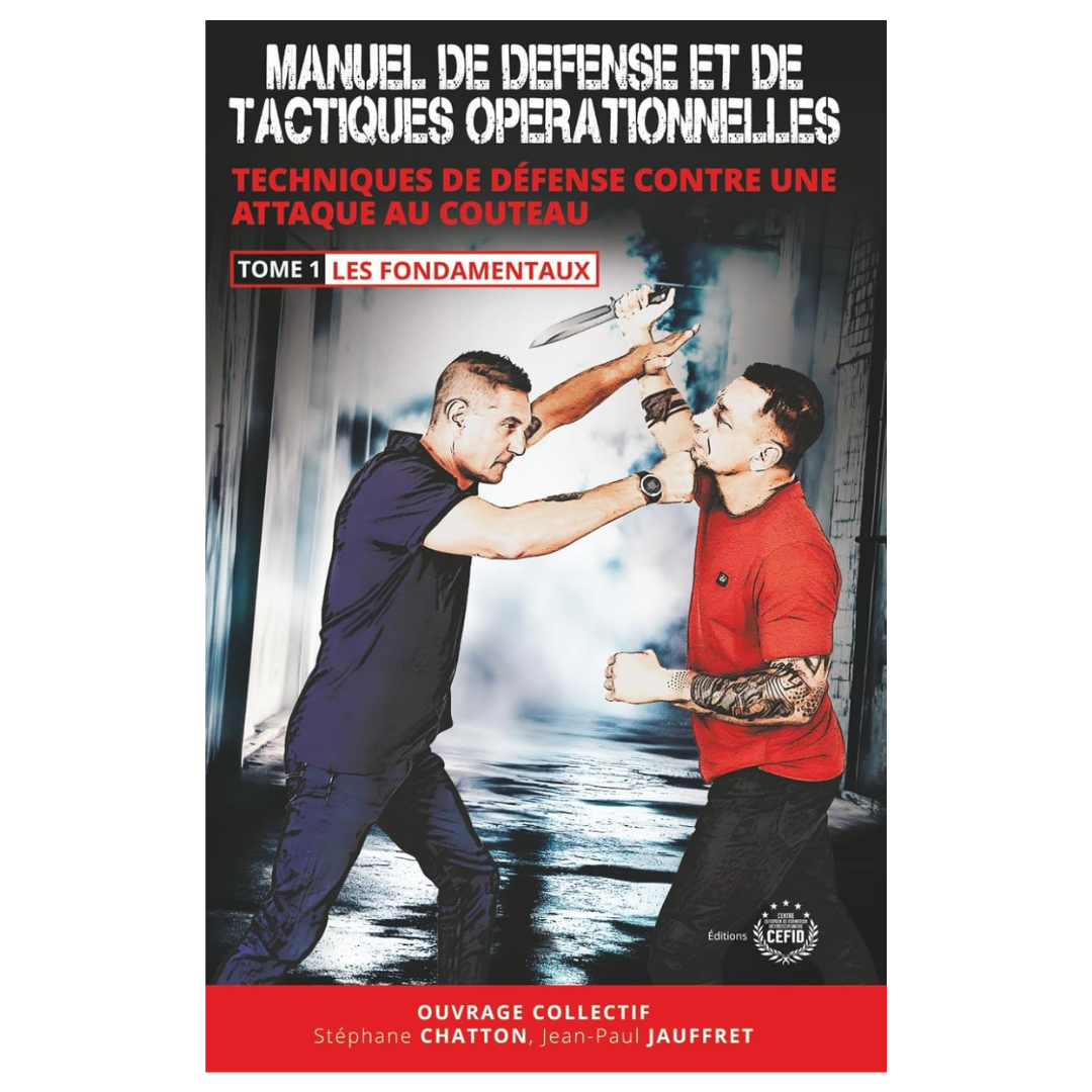 Manuel de Défense Contre Attaque au Couteau - Tome 1 : Les Fondamentaux